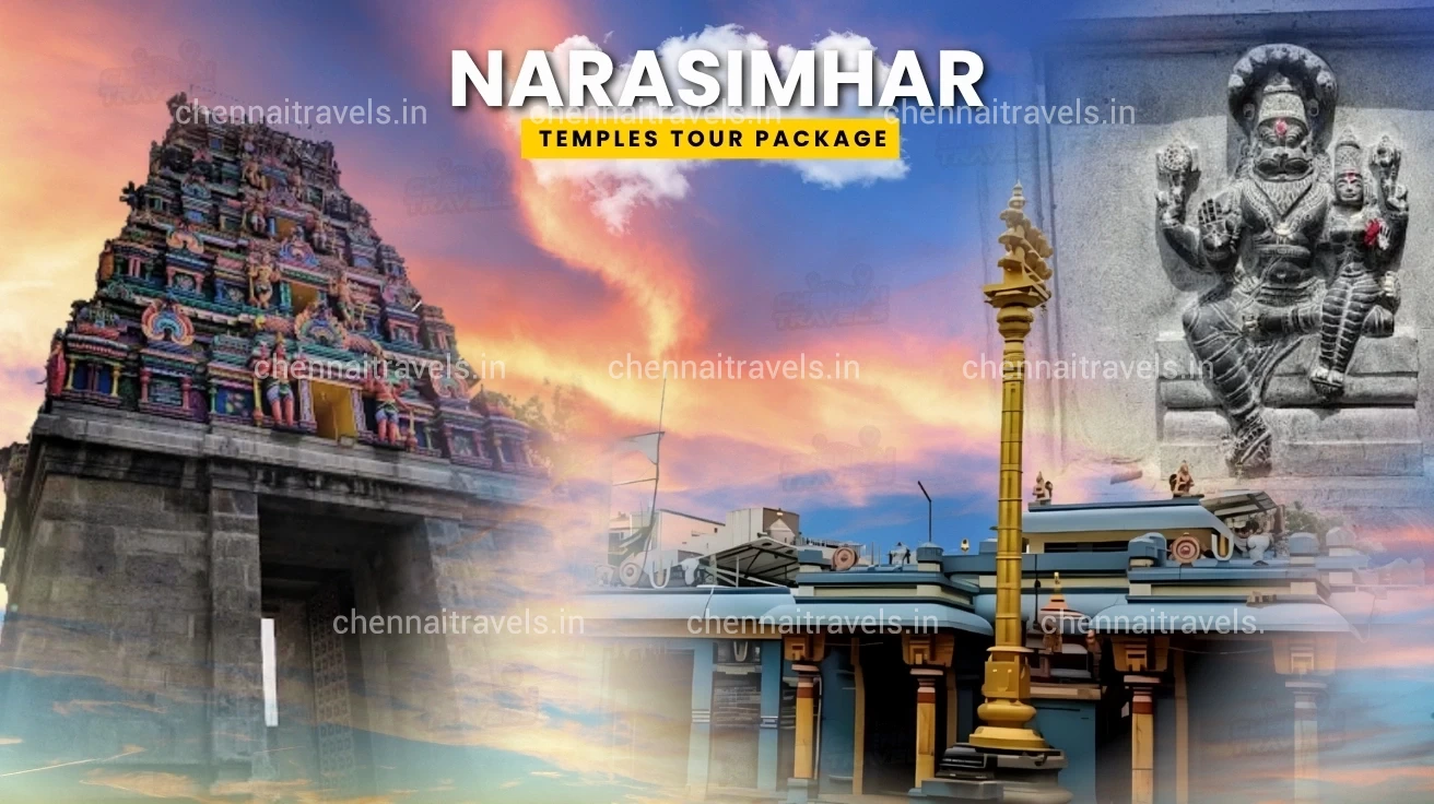 Narasimhar temples tour package from Chennai